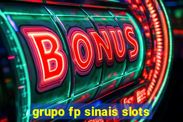 grupo fp sinais slots